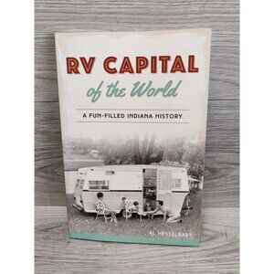 RV Capital of the World: A Fun-filled Indiana History, IN